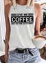Funny 'Give Me Coffee and No One Gets Hurt' Letter Print Casual