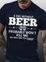 Mens A Day Without Beer Probably Won't Kill Me Short Sleeve Casual T-Shirt