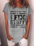 That's What I Do I Fix Stuff And I Know Things Funny Saying Sweet T-Shirt