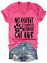 Women Funny No Outfit Is Complete Without Cat Hair Simple Cotton-Blend T-Shirt
