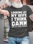 Looking At My Wife I Think Damn Men's T-Shirt