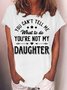 Womens Funny You Can't Tell Me What To Do You're Not My Daughter Casual T-Shirt