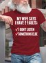Mens My Wife Says I Have 2 Faults I Dont Listen And Something Else Letters T-Shirt
