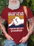 Mens You Can't Tell Me What To Do You're Not My Grandkids Cotton Crew Neck T-Shirt