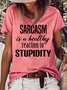 Womens Sarcasm Funny Stupid Letters Print T-Shirt