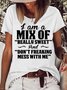 Womens Funny I Am A Mix Of Really Sweet And Don't Freaking Mess With Me Crew Neck Casual T-Shirt