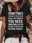Womens Funny Letters Sometimes Talking to Your Sister Is All The Therapy Casual T-Shirt
