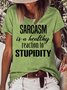 Womens Sarcasm Funny Stupid Letters Print T-Shirt