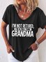 I'm Not Retired I'm A Full Time Grandma Women's T-Shirt