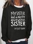 Women's My Sister Has A Pretty Awesome Sister Sweatshirt