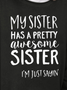 Women's My Sister Has A Pretty Awesome Sister Sweatshirt