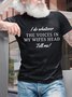 I Do Whatever The Voices In My Wifes Head Tell Me Men's T-Shirt