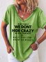 Lilicloth X Kat8lyst We Dont Hide Crazy Women's T-Shirt