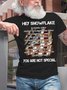 Hey Snowflake You Are Not Special Cotton Crew Neck Casual T-Shirt