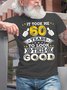 60th Birthday Gift Took Me 60 Years 60 Year Old Cotton Letters Casual T-Shirt
