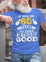 60th Birthday Gift Took Me 60 Years 60 Year Old Cotton Letters Casual T-Shirt