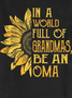 Women Funny Grandma In a World Full of Grandmas be an Oma Sunflower Loose T-Shirt