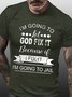 Men I’m Going To Let God Fix It Because If I Fix It I’m Going To Jail Casual T-Shirt