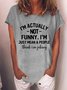 I'm Actually Not Funny I'm Just Mean And People Think I'm Joking Women's T-Shirt