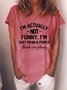 I'm Actually Not Funny I'm Just Mean And People Think I'm Joking Women's T-Shirt