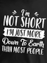 I'm Not Short I'm Just More Down To Earth Women's T-Shirt