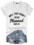 Well That Didnt Go As Planned My Life Women's T-Shirt