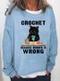 Crochet Because Murder Is Wrong Women's Cat Sweatshirts