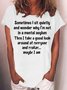 Womens Sometimes I Sit Quietly And Wonder Casual T-Shirt