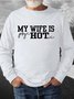Men Hot Wife Letters Crew Neck Regular Fit Casual Sweatshirt