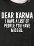 Dear Karma I Have A List Of People You Have Missed Women's Sweatshirt