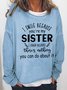 Women Funny Graphic I smile because you're my sister Simple Sweatshirts