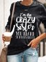 Women Funny Graphic I'M Crazy Sister You Heard So Much About Simple Sweatshirts