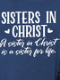 Women Funny Graphic Sisters In Christ Is A Sister For Life Loose Simple Sweatshirts