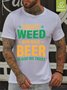 God Made Weed Man Made Beer In God We Trust Waterproof Oilproof And Stainproof Fabric Men's Casual T-shirts