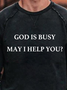 God Is Busy May I Help You Men's Sweatshirt