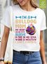   I`m a bull dog mom  Waterproof Oilproof And Stainproof Fabric Women's Casual T-shirt