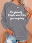 Be Yourself People Won't Like You Anyway Women's Sweatshirts