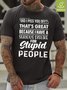 Mens That Is Great Becase i Have A Serious Dislike Funny Waterproof Oilproof And Stainproof Fabric T-Shirt