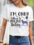 I`m onlying talking to my dog today Waterproof Oilproof And Stainproof Fabric Women's T-Shirt
