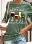Womens Funny Alcohol At My Age I Need Glasses Casual Crew Neck Sweatshirts