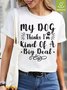 My dog thinks I`m kind of a big deal Waterproof Oilproof And Stainproof Fabric Women's T-Shirt