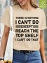 Womens Funny Letter There's Nothing I Can't Do Oilproof And Stainproof Fabric Casual Crew Neck T-Shirt