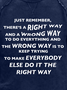 There's A Right Way And A Wrong Way Men's Sweatshirt