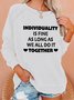 Individuality Is Fine As Long As We All Do It Together Women's Sweatshirts