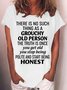 Womens Funny Quote There Is No Such Thing As A Grouchy Old Person Crew Neck Casual Letter T-Shirt