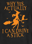 Women's Funny Graphic Yes I Can Drive A Stick Halloween Cotton-Blend T-shirt
