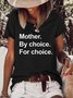 Mother By Choice For Choice Women's T-Shirt