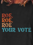 Roe Roe Roe Your Vote Women's T-Shirt