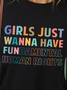 Girls Just Wanna Have Fundamental Human Rights Women's T-Shirt