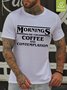 Men Stranger Mornings are for Coffee and Contemplation Waterproof Oilproof And Stainproof Fabric T-Shirt